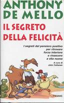 Il Segreto della Felicità • I Segreti  del Pensiero Psitivo per Ritrovare Forza Interiore e Rinascere a Vita Nuova