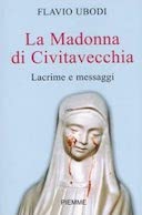 La Madonna di Civitavecchia – Lacrime e Messaggi