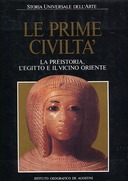 Le Prime Civiltà – La Preistoria, l’Egitto e il Vicino Oriente