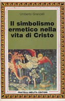 Il Simbolismo Ermetico nella Vita di Cristo