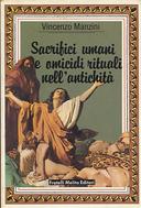 Sacrifici e Omicidi Rituali nell'Antichità, Manzini Vincenzo