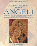 Il Grande Libro degli Angeli - Conoscerli, Invocarli, Pregarli e Contattarli nelle Diverse Culture Religiose - L'Interpretazione Esoterica e le Carte per Comunicare, Olivier Philippe; Penna Aurelio; Surabhi E. Guastalla