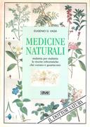 Medicine Naturali – Malattia per Malattia le Ricette Erboristiche che Curano e Guariscono