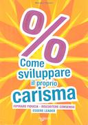 Come Sviluppare il Proprio Carisma