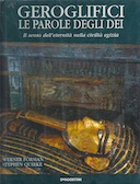 Geroglifici le Parole degli Dei – Il Senso dell’Eternità nella Civiltà Egizia