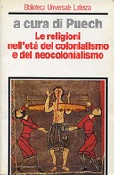 Le Religioni nell'Età del Colonialismo e del Neocolonialismo
, Autori vari