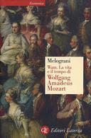 Wam • La Vita e il Tempo di Wolfgang Amadeus Mozart, Melograni Piero