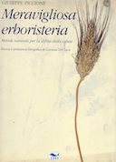 Meravigliosa Erboristeria - Metodi Naturali per la Difesa della Salute, Piccione Giuseppe