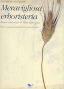 Meravigliosa Erboristeria – Metodi Naturali per la Difesa della Salute