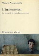 L'Insicurezza - La Paura di Vivere nel Nostro Tempo, Valcarenghi Marina