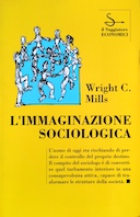 L'Immaginazione Sociologica, Wright Mills Charles