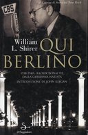 Qui Berlino - 1938-1940, Radiocronache dalla Germania Nazista, Shirer William L.