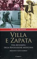 Villa e Zapata - Una Biografia della Rivoluzione Messicana, McLynn Frank