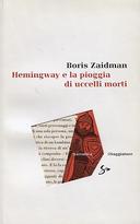 Hemingway e la Pioggia di Uccelli Morti, Zaidman Boris