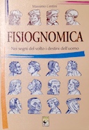 Fisiognomica - Nei Segni del Volto il Destino dell'Uomo, Centini Massimo