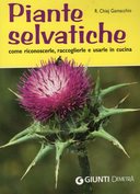 Piante Selvatiche – Come Riconoscerle, Raccoglierle e Usarle in Cucina