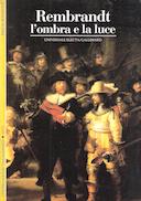 Rembrandt - L'Ombra e la Luce, Bonafoux Pascal