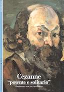 Cézanne – «Potente e Solitario»
