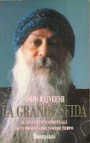 La Grande Sfida - Il Testamento Spirituale di un Profeta del Nostro Tempo, Osho Rajneesh