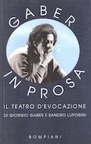 Gaber in Prosa – Il Teatro d’Evocazione di Giorgio Gaber e Sandro Luporini