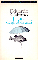 Il Libro degli Abbracci - Immagini e Parole, Galeano Eduardo