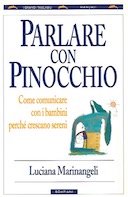 Parlare con Pinocchio – Come Comunicare con i Bambini perché Crescano Sereni