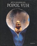 Miti Leggende del Popol Vuh