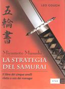 Miyamoto Musashi • La Strategia del Samurai – Il Libro dei Cinque Anelli Riletto a Uso dei Manager