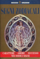 Segni Zodiacali – Carattere • Amore • Successo nei Dodici Segni