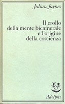 Il Crollo della Mente Bicamerale e l’Origine della Coscienza