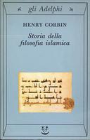 Storia della Filosofia Islamica - Dalle Origini ai Giorni Nostri, Corbin Henry