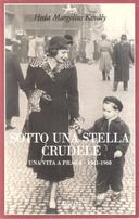 Sotto una Stella Crudele – Una Vita a Praga • 1941-1968