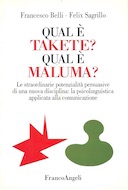 Qual è Takete? Qual è Maluma? – Le Straordinarie Potenzialità Persuasive di una Nuova Disciplina: la Psicolinguistica Applicata alla Comunicazione