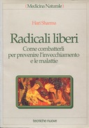 Radicali Liberi – Come Combatterli per Prevenire l’Invecchiamento e le Malattie