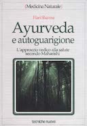 Ayurveda e Autoguarigione - L'Approccio Vedico alla Salute Secondo Maharishi, Sharma Hari