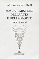 Magia e Mistero della Vita e della Morte, Rendhell Alexandra