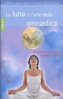 La Luna e l’Arte della Ginnastica – Allenare Corpo e Mente in Armonia con le Fasi Lunari