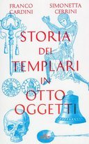 Storia dei Templari in Otto Oggetti