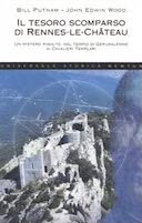 Il Tesoro Scomparso di Rennes-le-Château - Un Mistero Risolto, dal Tempio di Gerusalemme ai Cavalieri Templari, Putnam Bill; Wood John Edwin