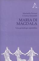 Maria di Magdala – Una Genealogia Apostolica