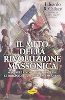 Il Mito della Rivoluzione Massonica – Massoni e Rivoluzione Francese. Le Origini della Massoneria Moderna