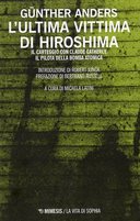 L’Ultima Vittima di Hiroshima – Il Carteggio con Claude Eatherly, il Pilota della Bomba Atomica