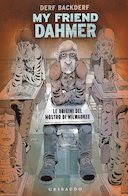 My Friend Dahmer – Le Origini del Mostro di Milwaukee