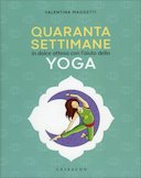 Quaranta Settimane in Dolce Attesa con l’Aiuto dello Yoga