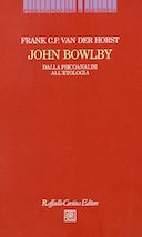 John Bowlby – Dalla Psicoanalisi all’Etologia