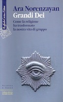 Grandi Dei – Come la Religione ha Trasformato la Nostra Vita di Gruppo