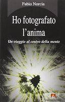 Ho Fotografato l'Anima - Un Viaggio al Centro della Mente, Norcia Fabio