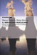 Il Miraggio Nucleare – Perchè l’Energia Nucleare non è la Soluzione ma Parte del Problema