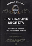 L’Iniziazione Segreta – Nelle Antiche Religioni e nel Cristianesimo Primitivo