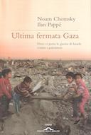 Ultima Fermata Gaza – Dove ci Porta la Guerra di Israele Contro i Palestinesi